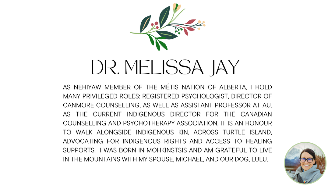 Dr. Melissa Jay: As Nehiyaw member of the Métis Nation of Alberta, I hold many privileged roles: Registered Psychologist, Director of Canmore Counselling, as well as Assistant Professor at AU. As the current Indigenous Director for the Canadian Counselling and Psychotherapy Association, it is an honour to walk alongside Indigenous kin, across Turtle Island, advocating for Indigenous Rights and access to healing supports. I am grateful to live in the mountains with my spouse, Michael, and our dog, Lulu.