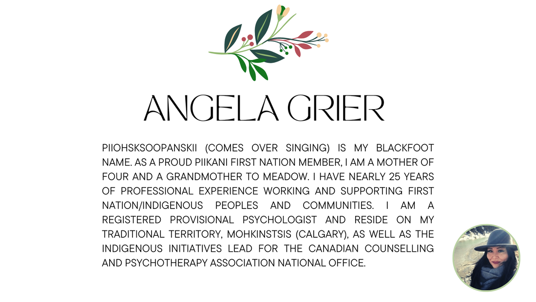 Angela Grier: Piiohsksoopanskii (Comes Over Singing) is my Blackfoot name. As a proud Piikani First Nation member, I am a mother of four and a grandmother to Meadow. I have nearly 25 years of professional experience working and supporting First Nation/Indigenous peoples and communities. I am a Registered Provisional Psychologist and reside on my traditional territory, Mohkinstsis (Calgary), as well as the Indigenous Initiatives Lead for the CCPA national office.